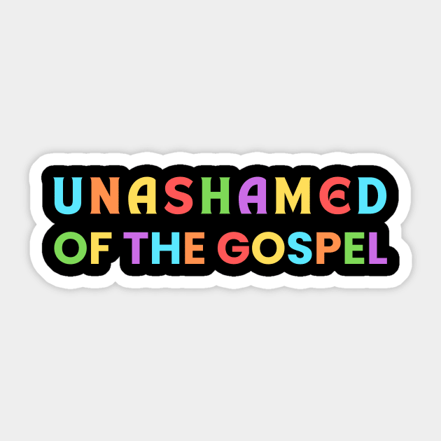 Unashamed Of The Gospel | Romans 1:16 Sticker by All Things Gospel